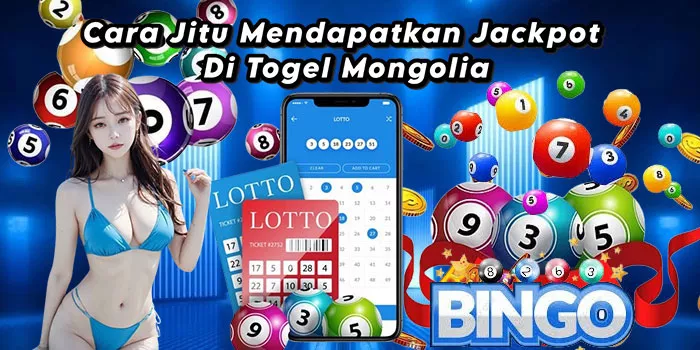 Cara Jitu Mendapatkan Jackpot Di Togel Mongolia