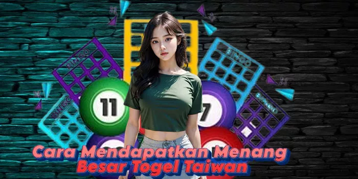 Cara Mendapatkan Menang Besar Togel Taiwan