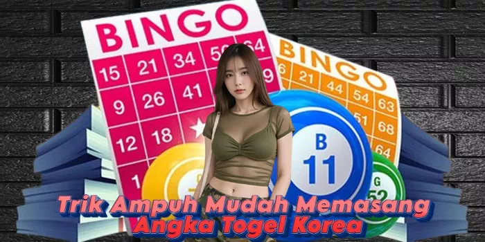 Trik Ampuh Mudah Memasang Angka Togel Korea