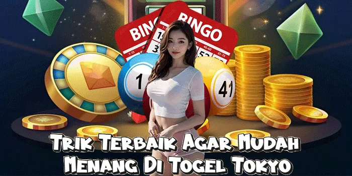Trik Terbaik Agar Mudah Menang Di Togel Tokyo