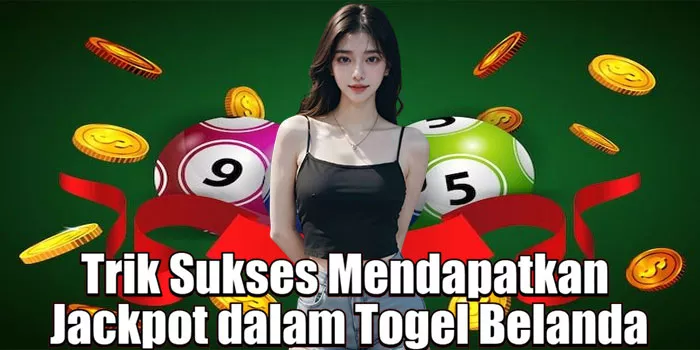 Trik Sukses Mendapatkan Jackpot dalam Togel Belanda