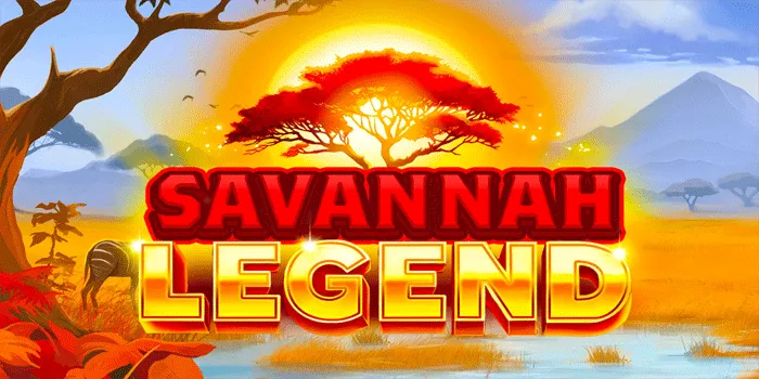 Panduan Lengkap Cara Bermain Slot Savannah Legend