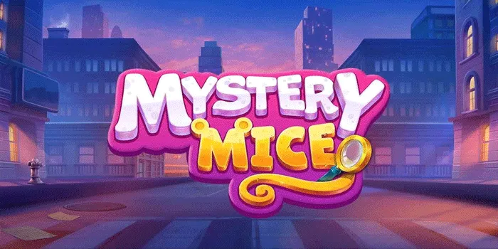 Tips Praktis Untuk Menang di Slot Mystery Mice