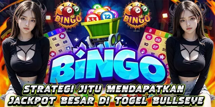Strategi Jitu Mendapatkan Jackpot Besar di Togel Bullseye
