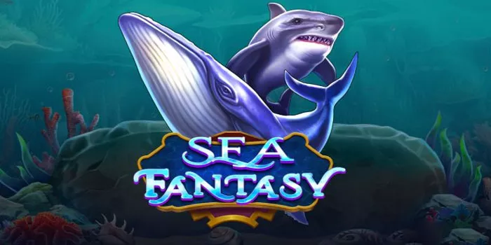 Tips Menangang Jackpot Besar Di Slot Sea Fantasy