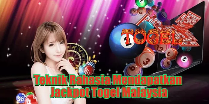 Teknik Rahasia Mendapatkan Jackpot Togel Malaysia=