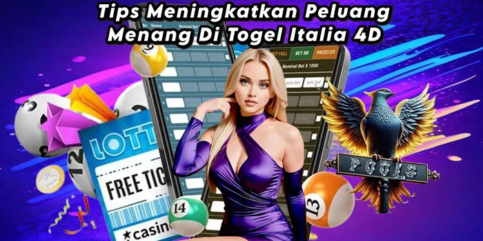Tips Meningkatkan Peluang Menang Di Togel Italia 4D