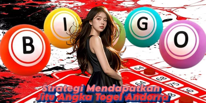 Strategi Mendapatkan Jitu Angka Togel Andorra