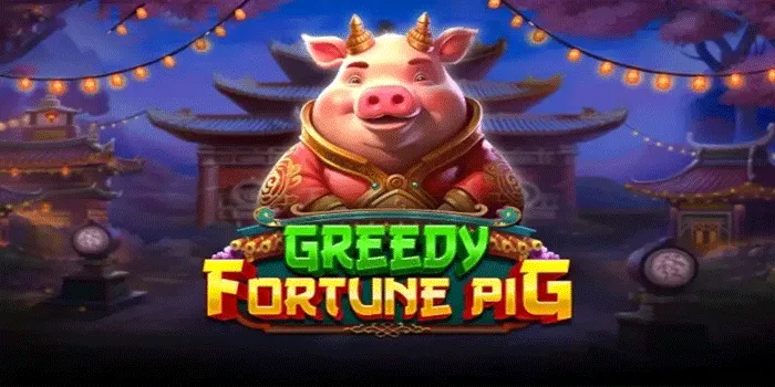 Jackpot Mudah Didapat Bermain Slot Greedy Fortune Pig