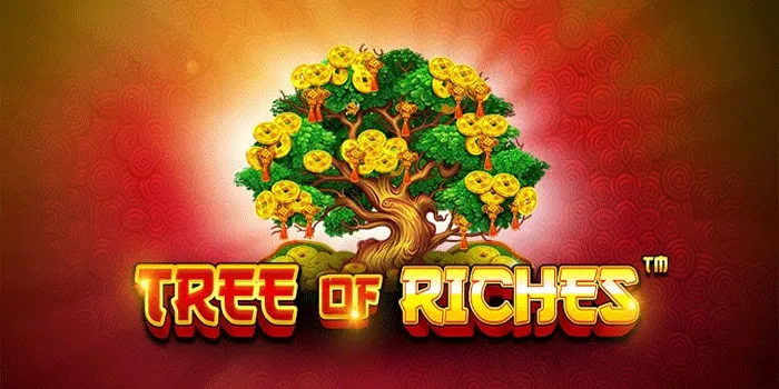 Trik Cerdas Mendapatkan Menang Besar Di Slot Tree of Riches