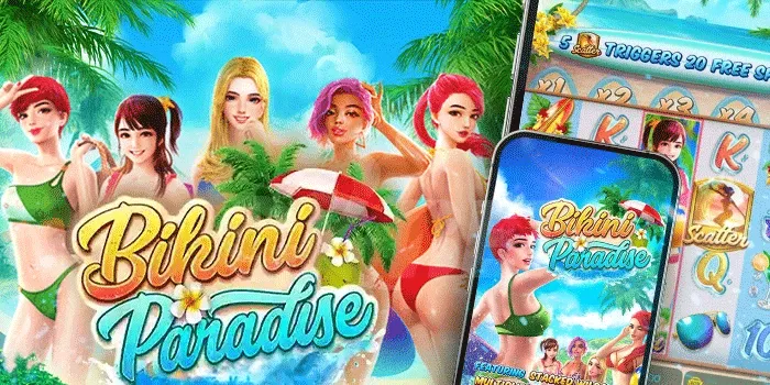 Rahasia Kemenangan Terungkap Bermain Slot Bikini Paradise