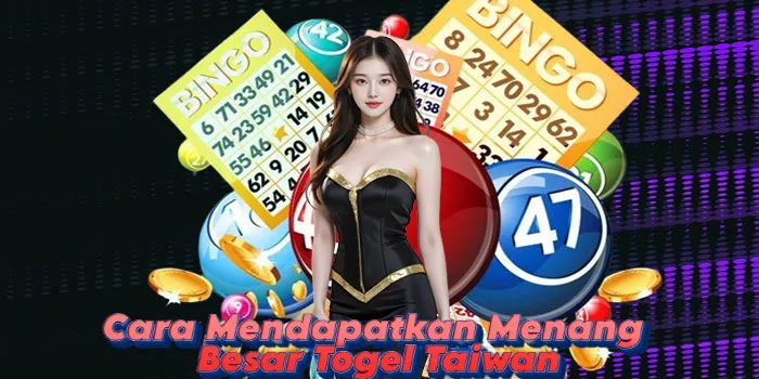 Cara Mendapatkan Menang Besar Togel Taiwan