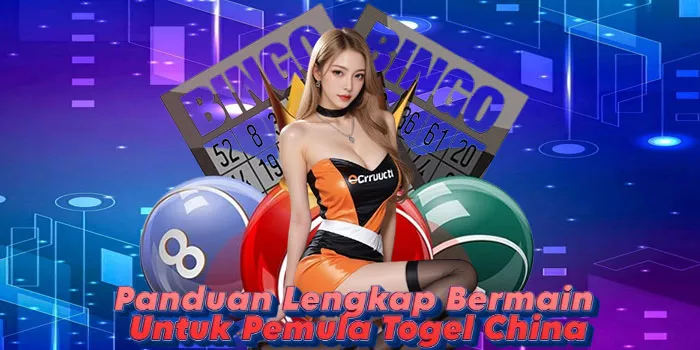 Panduan Lengkap Bermain Untuk Pemula Togel China