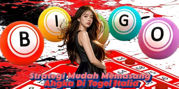 Strategi Mudah Memasang Angka Di Togel Italia