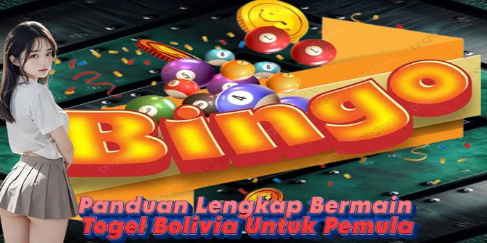 Panduan Lengkap Bermain Togel Bolivia Untuk Pemula