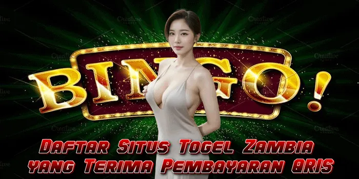 Daftar Situs Togel Zambia yang Terima Pembayaran QRIS