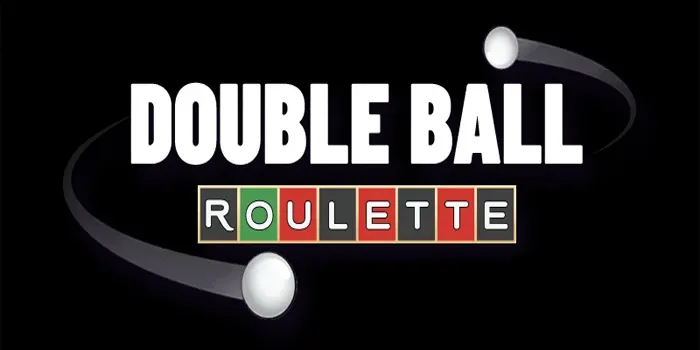 Cara Ampuh Mendekatkan Diri ke Jackpot di Double Ball Roulette