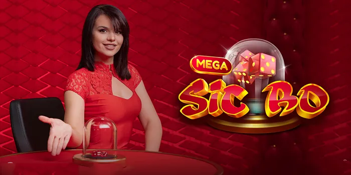 Peluang Menang Lebih Besar di Mega Sic Bo