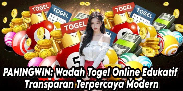 PAHINGWIN: Wadah Togel Online Edukatif Transparan Terpercaya Modern