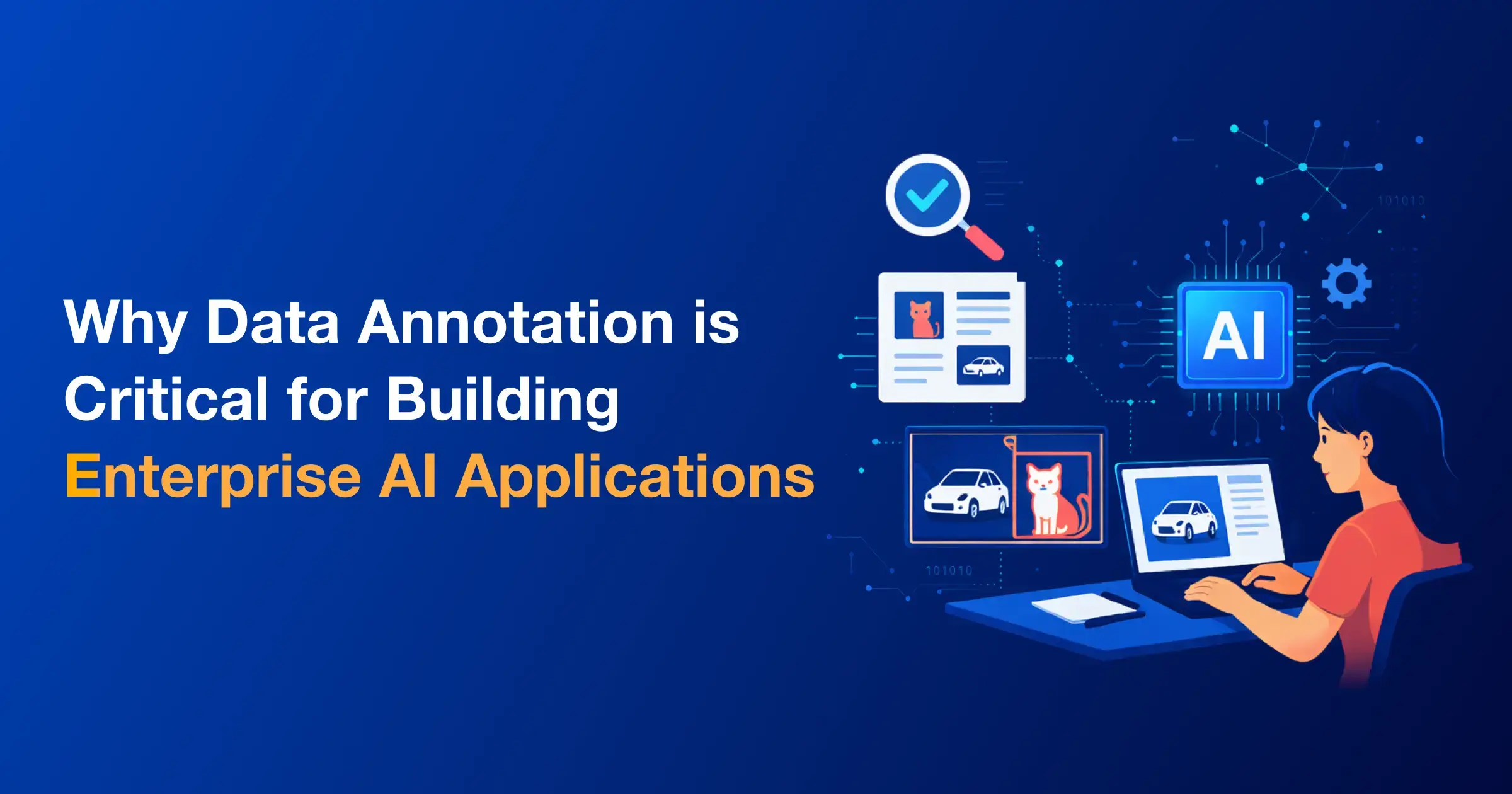 Why Data Annotation is Critical for Building Enterprise AI Applications
