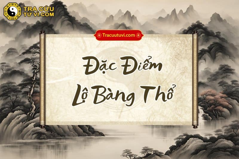 Người có mệnh Lộ Bàng Thổ có đặc điểm như thế nào? Người có mệnh Lộ Bàng Thổ có đặc điểm như thế nào?