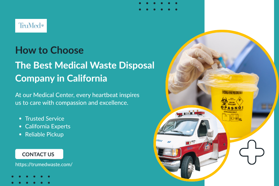 How to Choose the Best Medical Waste Disposal Company in California