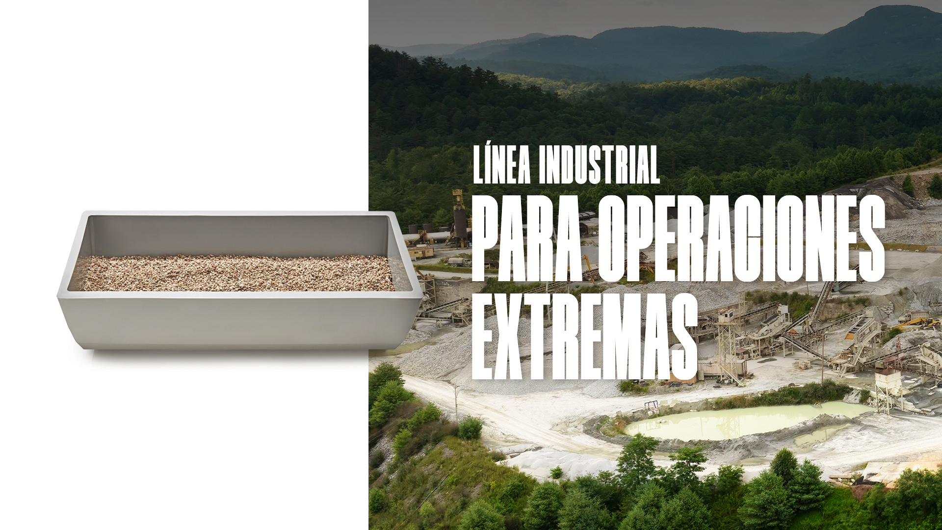 Línea Industrial - Para operaciones extremas