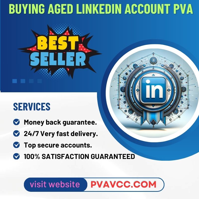 Buy Aged Linkedin Accounts - pvavcc