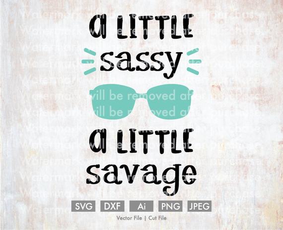 570x464 A Little Sassy A Little Savage Vector Silhouette Etsy
