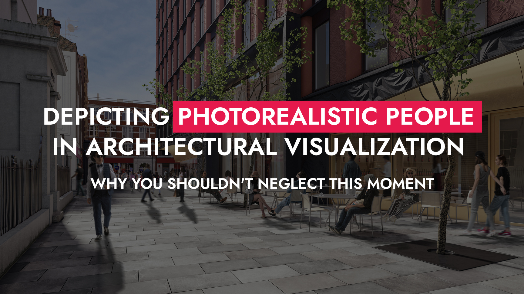 0011 12 24 Depicting Photorealistic People In Architectural Visualization