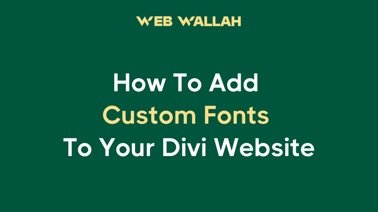 How To Add Custom Fonts To Your Divi Website