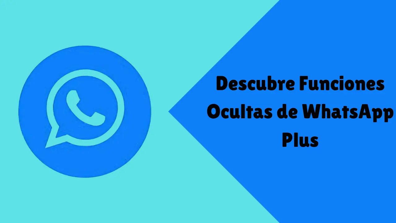 Descubre Funciones Ocultas de WhatsApp Plus