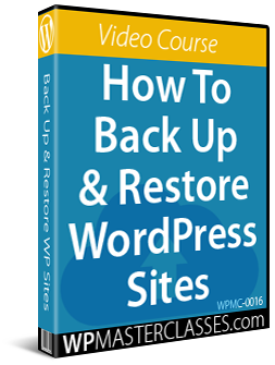 How To Back Up And Restore WordPress Sites - WPMasterclasses.com