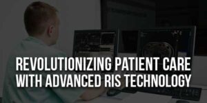 Revolutionizing-Patient-Care-With-Advanced-RIS-Technology